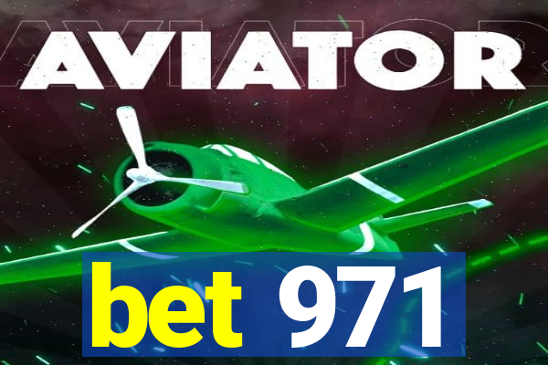 bet 971